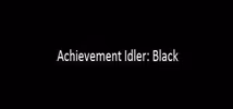 Achievement Idler: Black Thumbnail