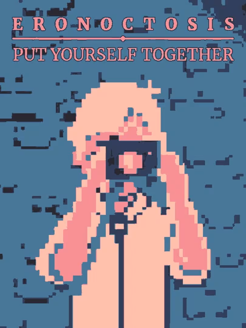 Capsule for Eronoctosis: Put Yourself Together