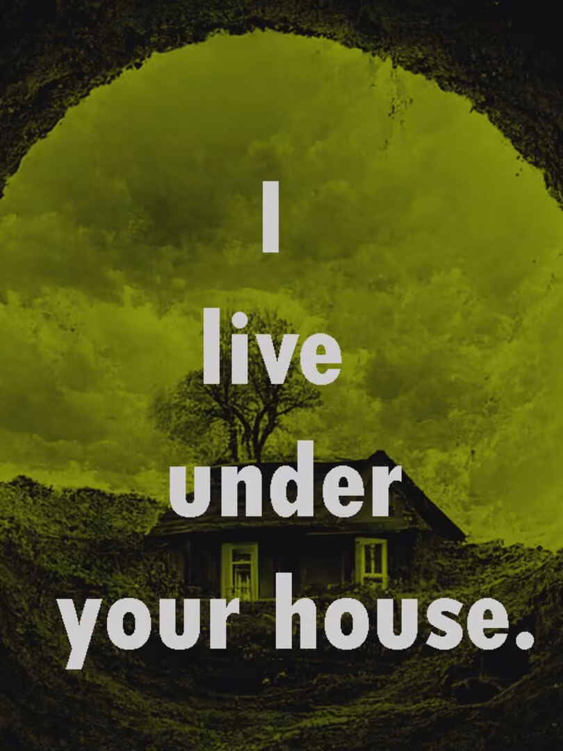 Capsule for I live under your house.