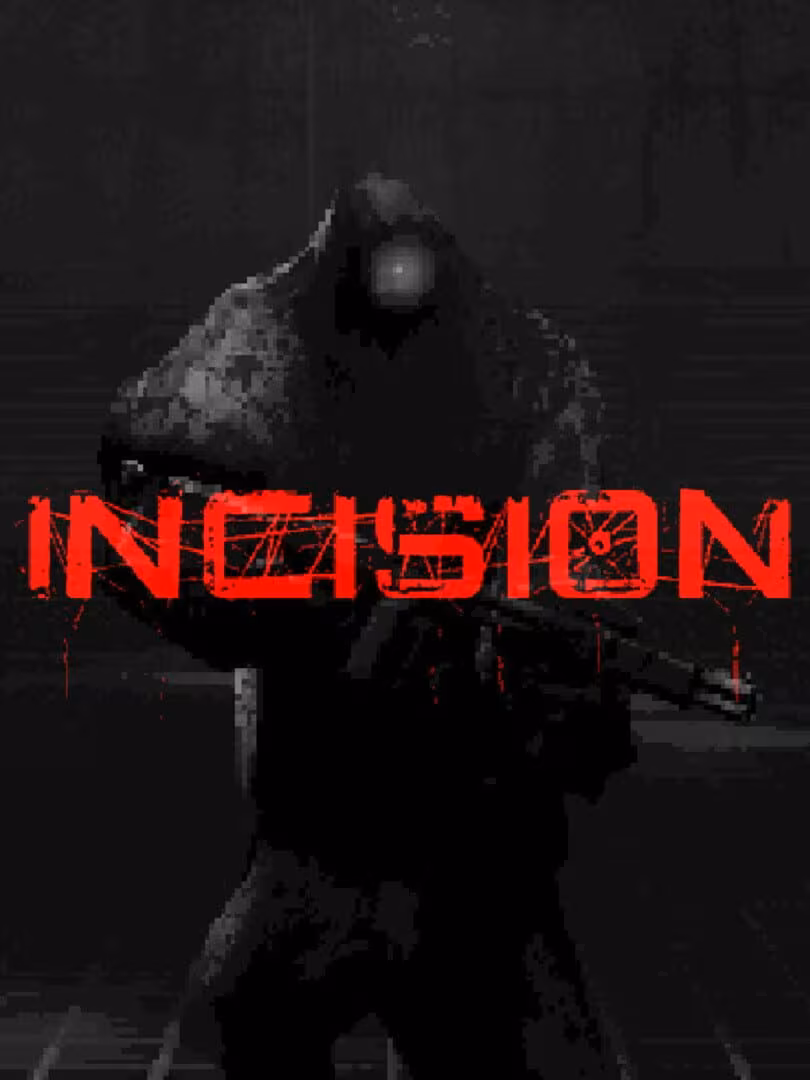 INCISION