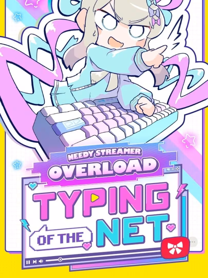 Capsule for NEEDY STREAMER OVERLOAD: Typing of The Net