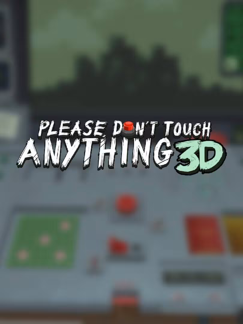 Capsule for Please, Don't Touch Anything 3D