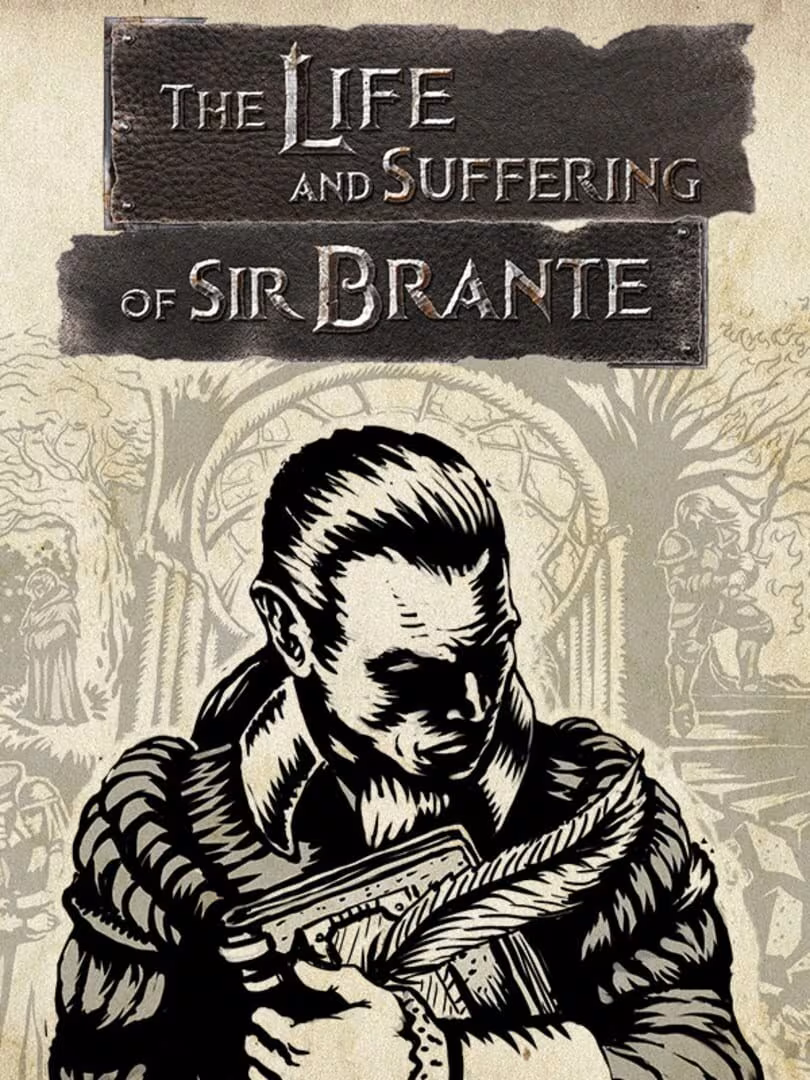 Capsule for The Life and Suffering of Sir Brante