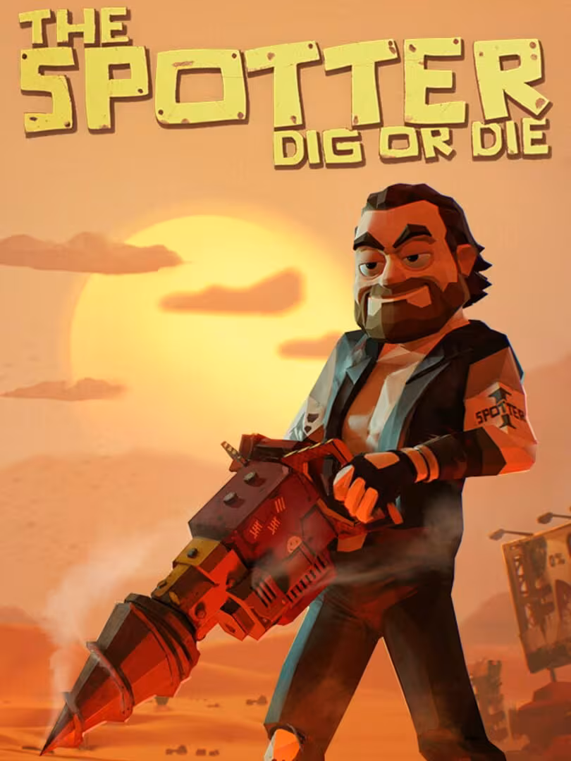Capsule for The Spotter: Dig or Die