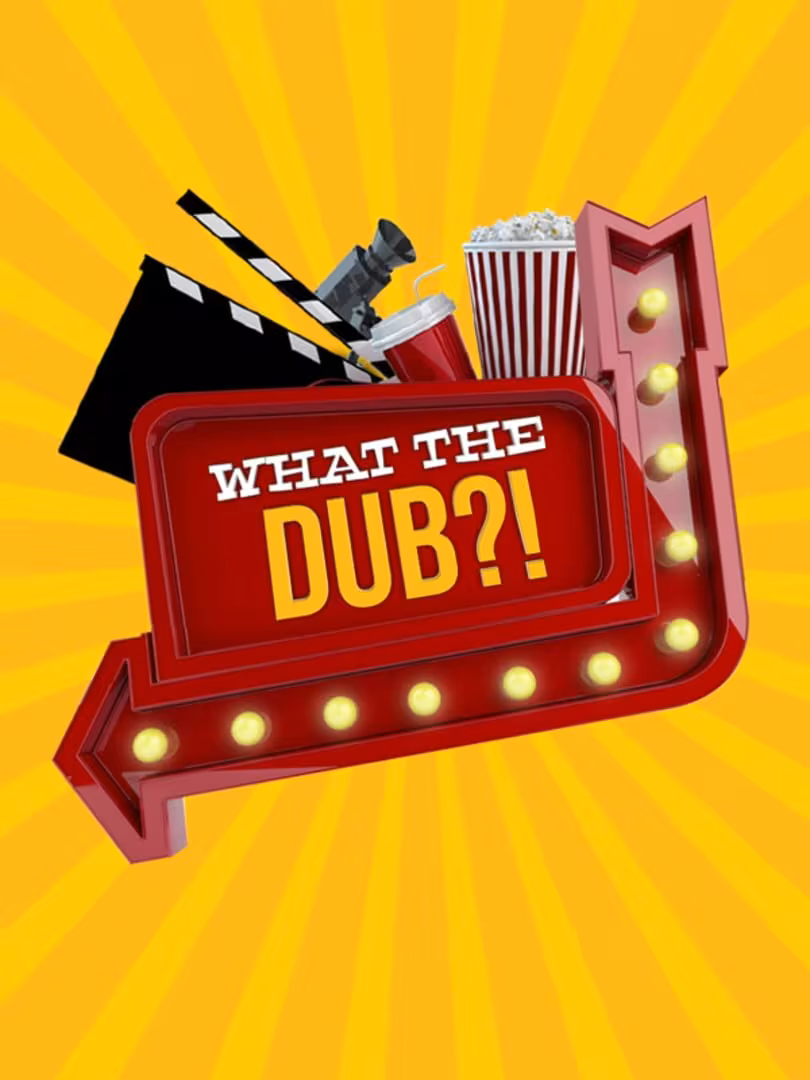 Capsule for What The Dub?!