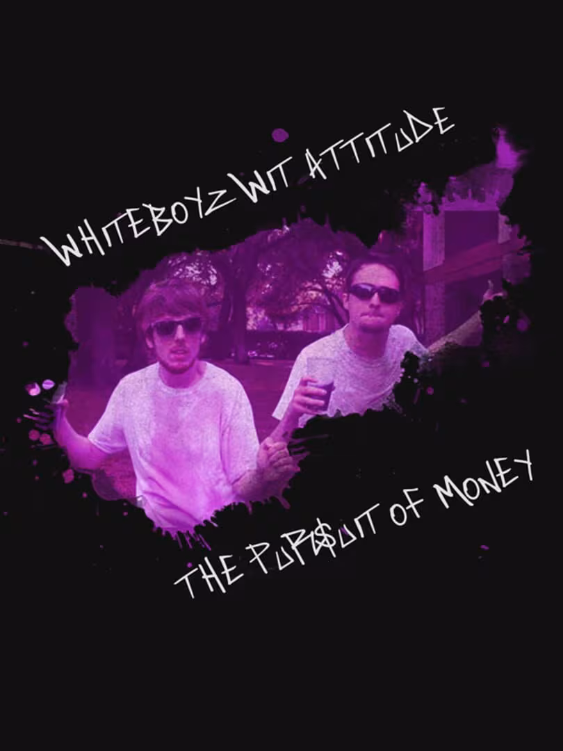 Capsule for Whiteboyz Wit Attitude: The Pursuit of Money