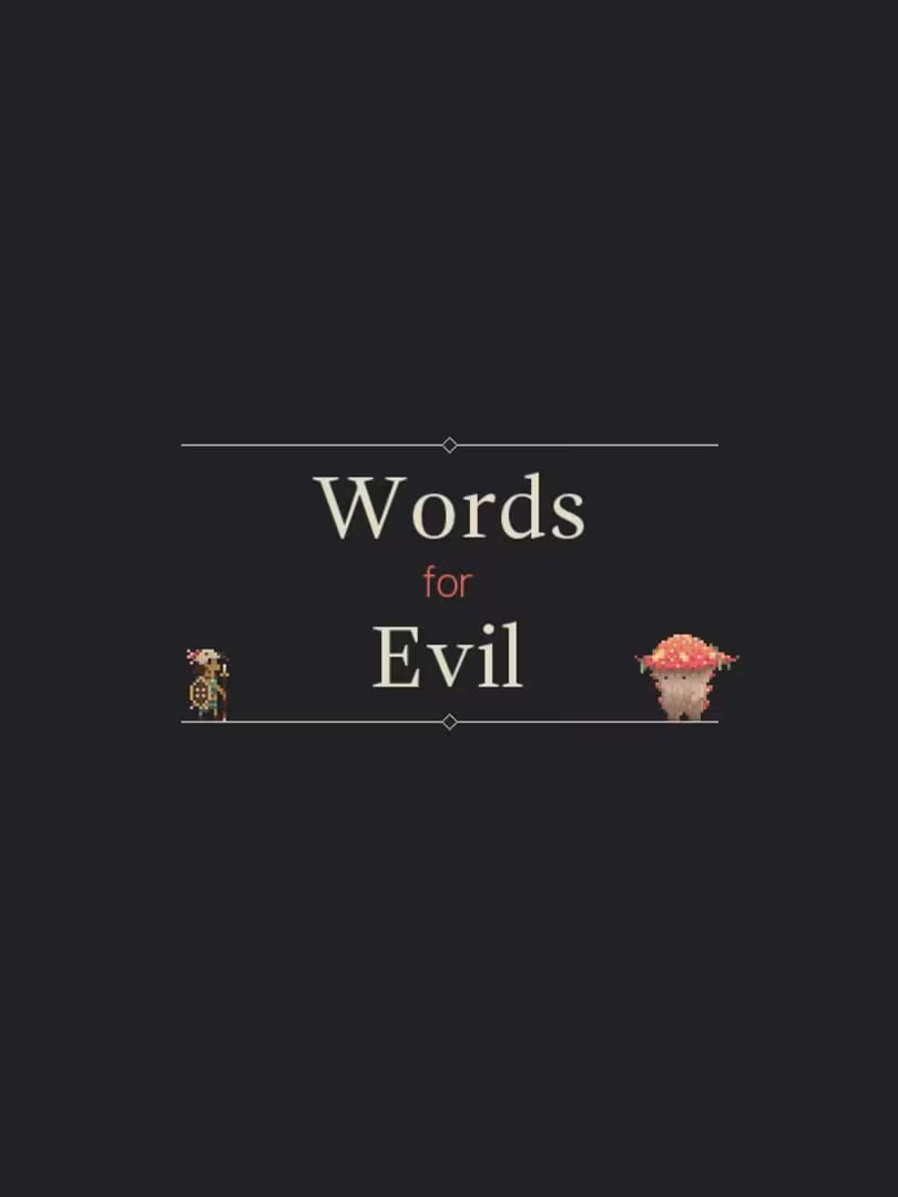 Capsule for Words for Evil