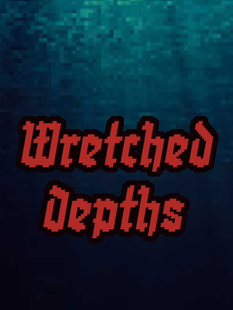 Wretched Depths